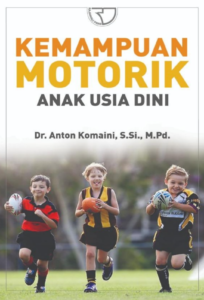 Kemampuan Motorik Anak Usia Dini
